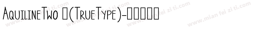 AquilineTwo 中(TrueType)字体转换
